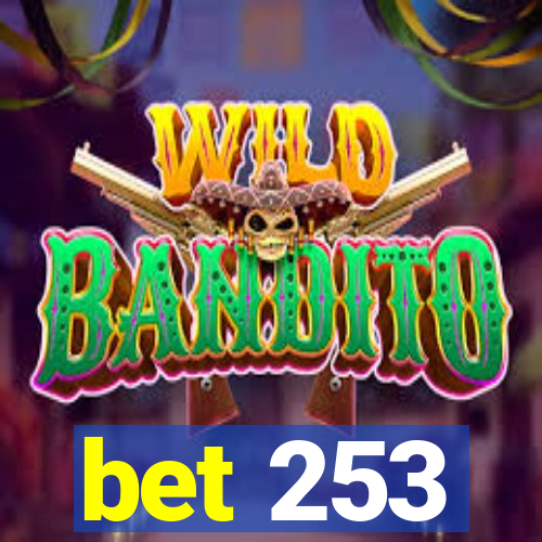 bet 253